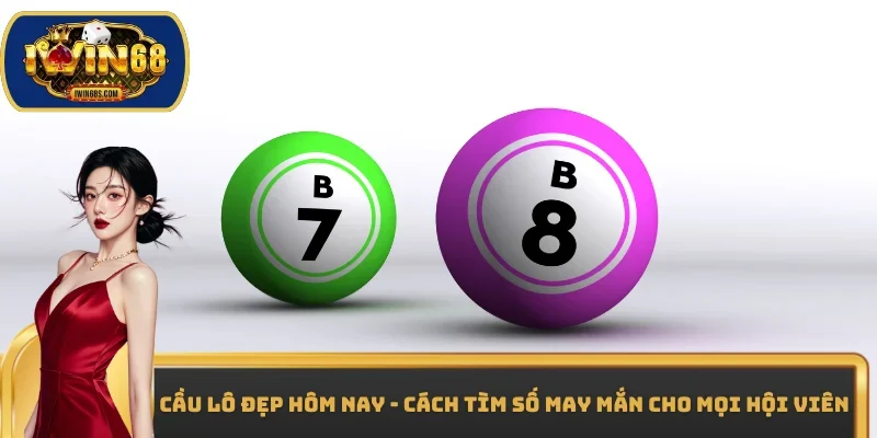 Cầu lô đẹp hôm nay