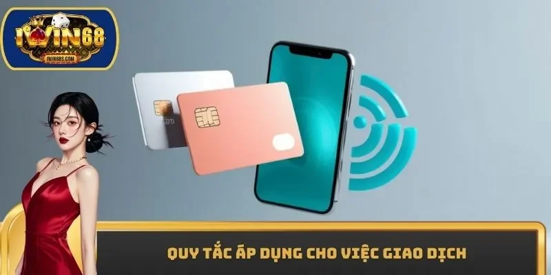 Quy tắc áp dụng cho việc giao dịch