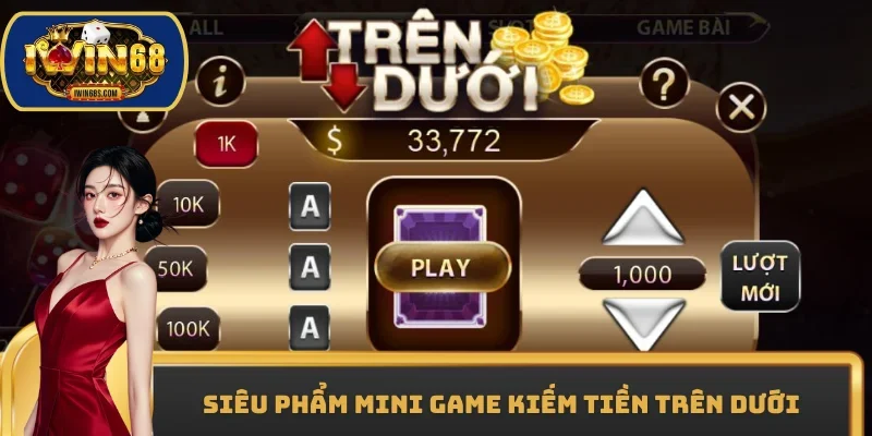 Siêu phẩm mini game kiếm tiền Trên Dưới